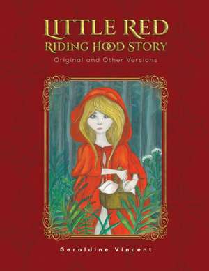 Little Red Riding Hood Story de Geraldine Vincent