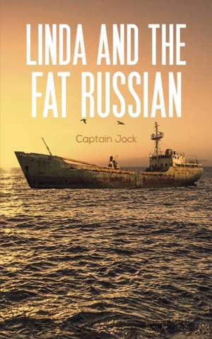 Linda and the Fat Russian de Captain Jock