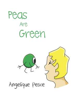 Peas Are Green de Angelique Pesce