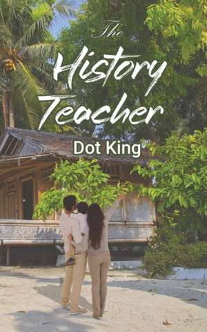 The History Teacher de Dot King