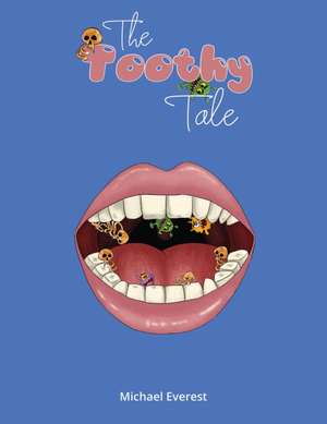 The Toothy Tale de Michael Everest