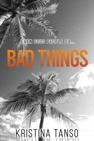 Bad Things de Kristina Tanso