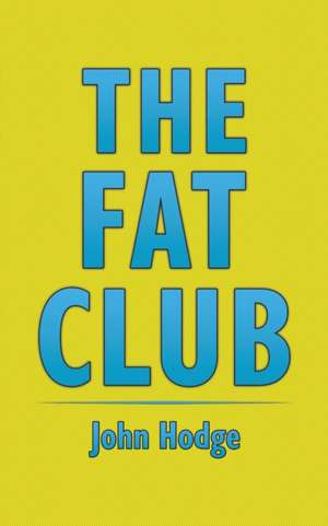 The Fat Club de John Hodge