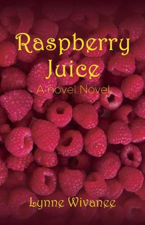 Raspberry Juice de Lynne Wivanee