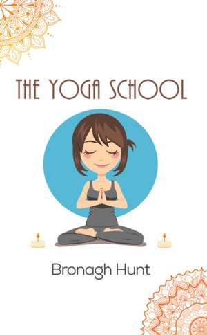 The Yoga School de Bronagh Hunt