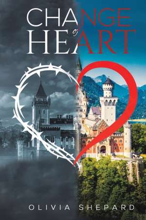 Change of Heart de Olivia Shepard