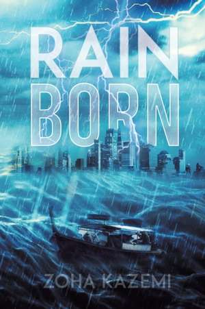 Rain Born de Zoha Kazemi