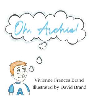 Oh, Archie! de Vivienne Frances Brand