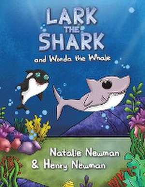 Lark the Shark and Wonda the Whale de Natalie Newman