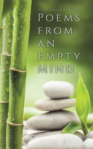 Poems from an Empty Mind de Michael Harbour