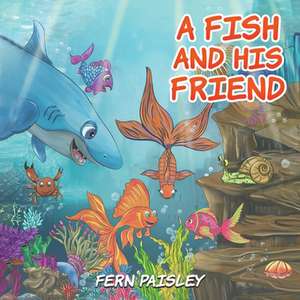 A Fish and His Friend de Fern Paisley