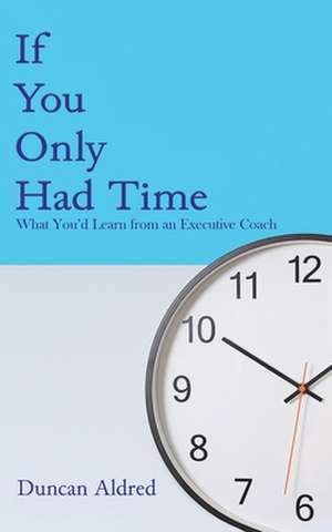 If You Only Had Time de Duncan Aldred