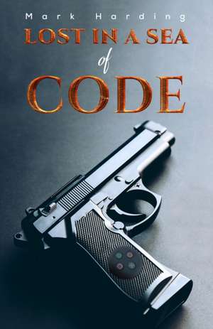 Lost in a Sea of Code de Mark Harding