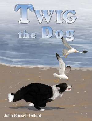 Twig the Dog de John Russell Telford