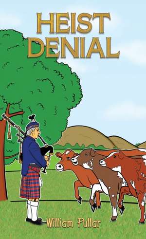 Heist Denial de William Pullar