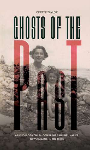 Ghosts of the Past de Odette Taylor