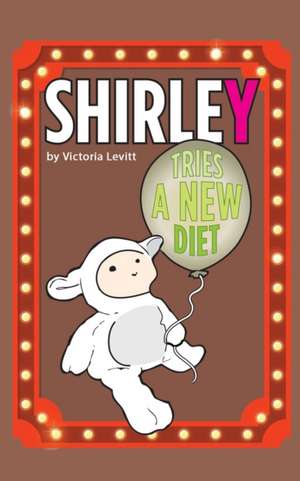 Shirley Tries a New Diet de Victoria Levitt