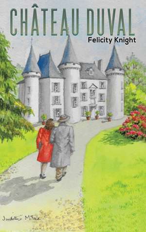 Château Duval de Felicity Knight