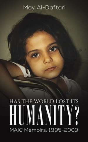 Has the World Lost Its Humanity? de May Al-Daftari