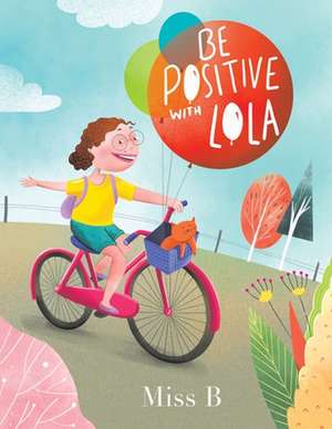 Be Positive with Lola de Miss B