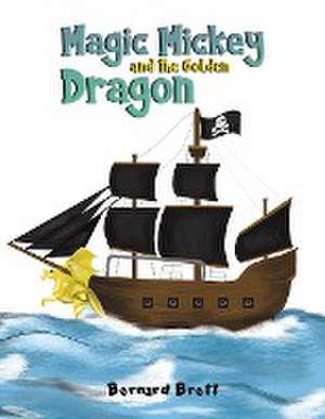 Magic Mickey and the Golden Dragon de Bernard Brett