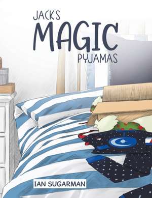 Jack's Magic Pyjamas de Ian Sugarman