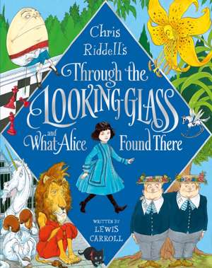 Through the Looking-Glass and What Alice Found There de Lewis Carroll