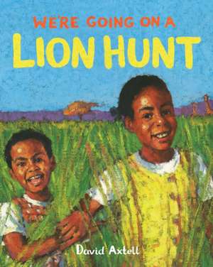 We're Going on a Lion Hunt de David Axtell