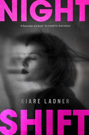 Nightshift de Kiare Ladner