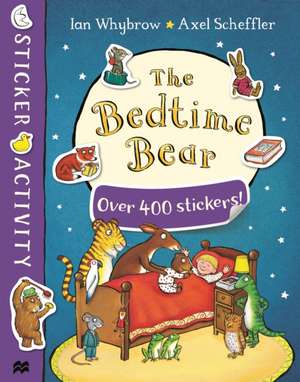 The Bedtime Bear Sticker Book de Ian Whybrow