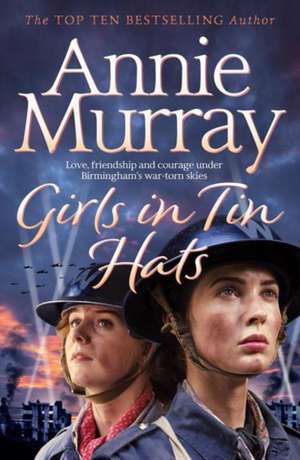 Girls in Tin Hats de Annie Murray