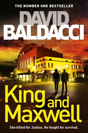 Baldacci, D: King and Maxwell
