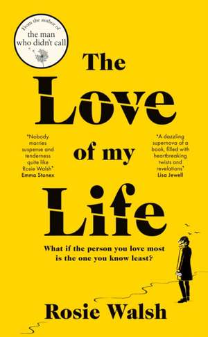 The Love of My Life de Rosie Walsh