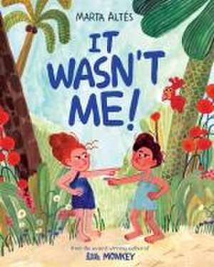 It Wasn't Me! de Marta Altes