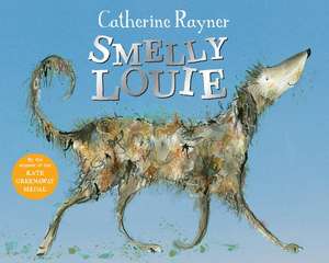 Smelly Louie de Catherine Rayner