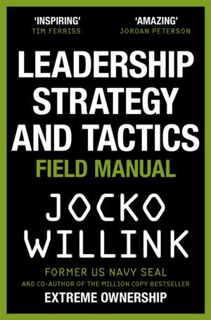 Leadership Strategy and Tactics de Jocko Willink