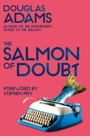 The Salmon of Doubt de Douglas Adams