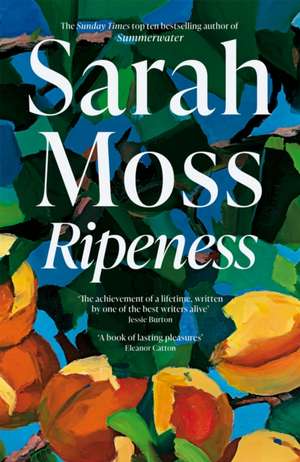 Ripeness de Sarah Moss