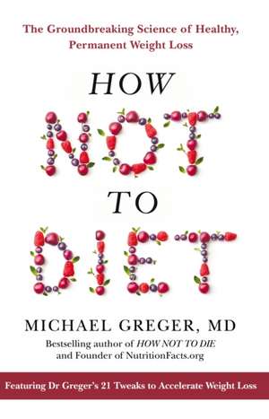 How Not to Diet de Michael Greger