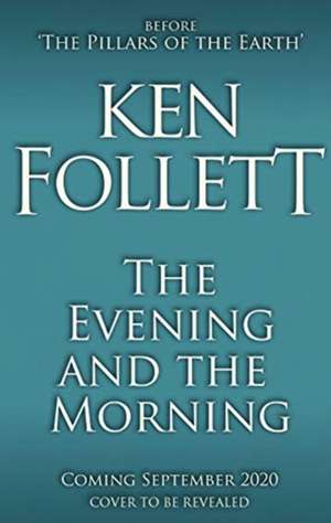 The Evening and the Morning de Ken Follett