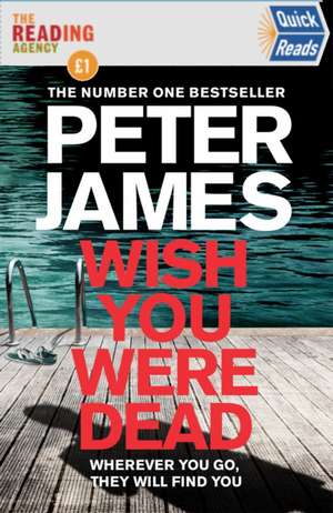 Wish You Were Dead: Quick Reads de Peter James