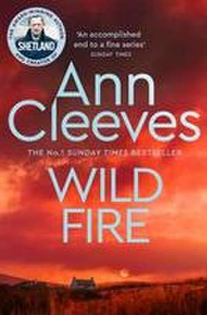 Wild Fire: Shetland de Ann Cleeves