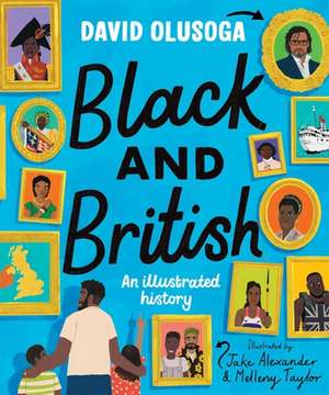 Black and British: An Illustrated History de David Olusoga