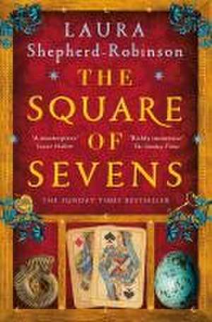 The Square of Sevens de Laura Shepherd-Robinson