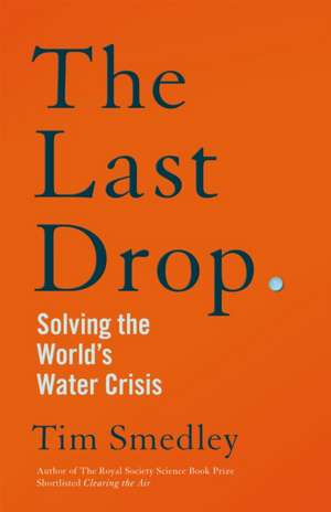 The Last Drop de Tim Smedley