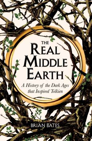 The Real Middle-Earth de Brian Bates