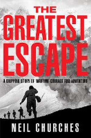 The Greatest Escape de Neil Churches