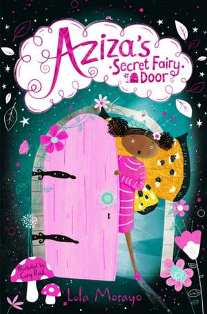 Aziza's Secret Fairy Door de Lola Morayo