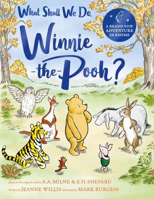 What Shall We Do, Winnie-the-Pooh? de Jeanne Willis