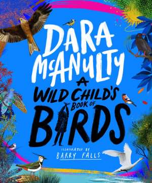 A Wild Child's Book of Birds de Dara McAnulty